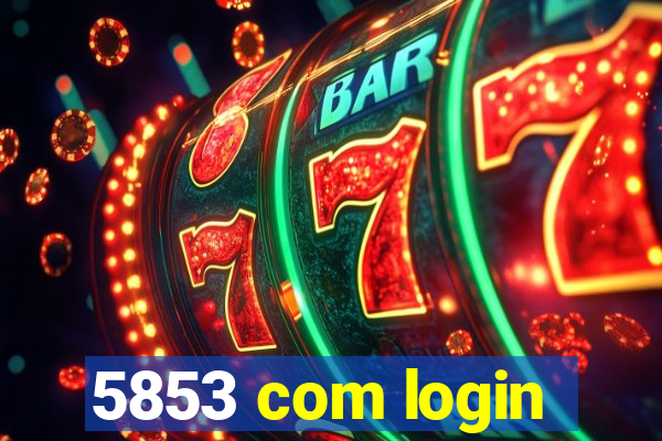 5853 com login